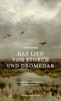Das Lied von Storch und Dromedar. Roman